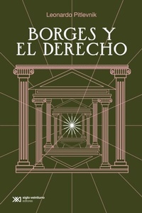 Abbildung von: Borges y el derecho - Siglo XXI Editores