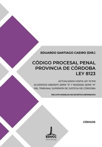 Abbildung von: Código Procesal Penal de la Provincia de Córdoba. Ley 8123 - Editorial Universidad Católica de Córdoba