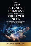 Cover: The Only Business Compass You Will Ever Need - Chestnut Publishing House, LLC