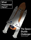 Cover: What Happened Here? The Space Shuttle Challenger - Nyck von Boosten