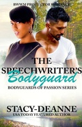 Cover: The Speechwriter's Bodyguard - Stacy-Deanne
