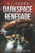 Cover: Darkspace Renegade - Ogden Media Ltd