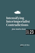 Cover: Intensifying Interimperialist Contradictions (Sison Reader Series, #23) - Intl Network of Philippine Studies