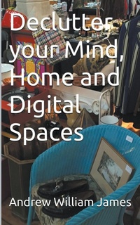 Abbildung von: Declutter your Mind, Home and Digital Spaces - Cedar Place Books
