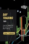 Cover: Day Trading 101 - TONI TURNER