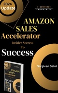 Cover: Amazon Sales Accelerator: Insider Secrets to Success - SANJIVAN SAINI