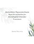 Cover: Antioxidant Phytoconstituent Nano Formulation for Neurological Disorder Treatment - MOHAMMED ABDUL SATTAR