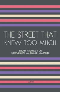 Abbildung von: The Street That Knew Too Much - Artici Bilingual Books