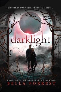 Enlarge image Cover: Darklight - Bella Forrest