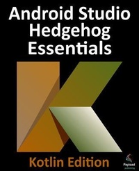 Abbildung von: Android Studio Hedgehog Essentials - Kotlin Edition - Payload Publishing