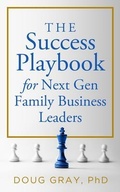 Cover: The Success Playbook for Next Gen Family Business Leaders Book #1 in the Next Gen Family Business Leadership Series - Action Learning Associates, LLC