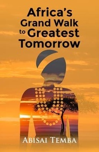 Abbildung von: Africa's Grand Walk To Greatest Tomorrow - Gotham Books