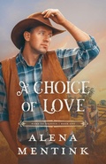 Cover: A Choice of Love - Alena Mentink