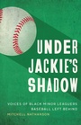Cover: Under Jackie's Shadow - University of Nebraska Press