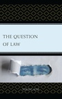 Cover: The Question of Law - Lexington Books
