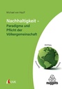 Bild: Nachhaltigkeit - Paradigma und Pflicht der Völkergemeinschaft - UVK Verlag