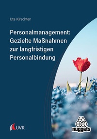 Abbildung von: Personalmanagement: Gezielte Maßnahmen zur langfristigen Personalbindung - UVK