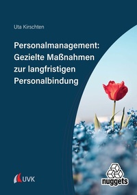 Abbildung von: Personalmanagement: Gezielte Maßnahmen zur langfristigen Personalbindung - Uvk Verlag