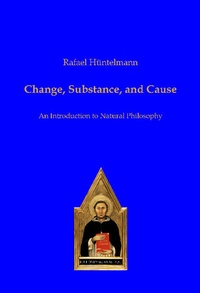 Abbildung von: Change, Substance, and Cause - Editiones Scholasticae