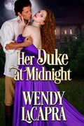 Cover: Her Duke at Midnight (Mythic Dukes, #3) - Wendy LaCapra