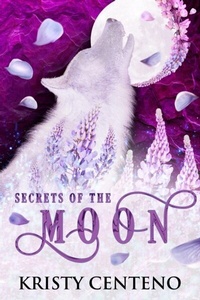 Abbildung von: Secrets of the Moon - Kristy Centeno