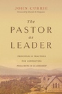 Cover: The Pastor as Leader (Foreword by Sinclair B. Ferguson) - Crossway