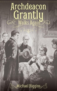 Enlarge image Cover: Archdeacon Grantly Walks Again - Sacristy Press