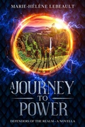 Cover: A Journey to Power (Defenders of the Realm, #0.5) - Beaches and Trails Publishing