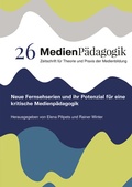 Cover: Neue Fernsehserien und ihr Potenzial f&uuml;r eine kritische Medienp&auml;dagogik - OAPublishing Collective