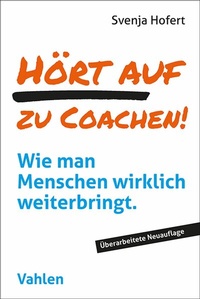 Abbildung von: Hört auf zu coachen! - Vahlen