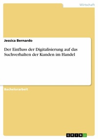 Abbildung von: Der Einfluss der Digitalisierung auf das Suchverhalten der Kunden im Handel - GRIN Verlag