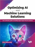 Cover: Optimizing AI and Machine Learning Solutions - BPB Publications