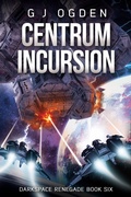 Cover: Centrum Incursion - Ogden Media Ltd