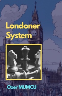 Enlarge image Cover: Londoner System (Chess Opening Series) - Özer Mumcu
