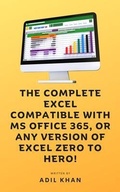 Bild: The Complete Excel Compatible With Ms Office 365, Or Any Version Of Excel Zero To Hero! - Adil Khan