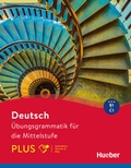 Cover: Deutsch - &Uuml;bungsgrammatik f&uuml;r die Mittelstufe - PLUS - Hueber Verlag