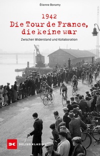 Abbildung von: 1942 - Die Tour de France, die keine war - Delius Klasing