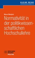 Cover: Normativit&auml;t in der politikwissenschaftlichen Hochschullehre - Wochenschau Verlag