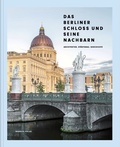 Cover: Das Berliner Schloss und seine Nachbarn - Wasmuth Verlag