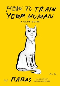 Enlarge image Cover: How to Train Your Human - HarperVia