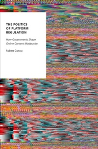 Enlarge image Cover: The Politics of Platform Regulation - Oxford University Press Inc