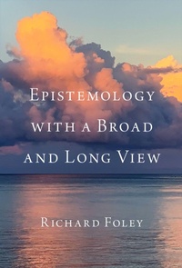 Enlarge image Cover: Epistemology with a Broad and Long View - Oxford University Press Inc