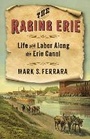 Cover: The Raging Erie - Columbia University Press