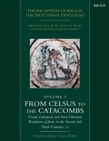 Cover: The Reception of Jesus in the First Three Centuries: Volume 3 - T.& T.Clark Ltd