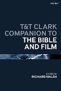 Cover: T&T Clark Companion to the Bible and Film - T.& T.Clark Ltd