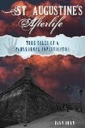 Cover: St. Augustine's Afterlife - Schiffer Publishing Ltd
