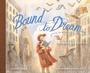 Cover: Bound to Dream - Schiffer Publishing Ltd