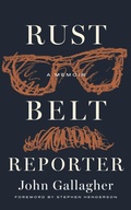 Cover: Rust Belt Reporter - Wayne State University Press