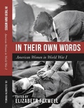Cover: In Their Own Words: American Women in World War I - Elizabeth Foxwell