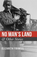 Cover: No Man's Land & Other Stories - Elizabeth Foxwell